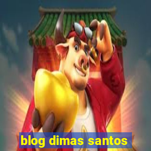 blog dimas santos